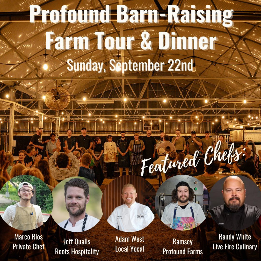 Profound Barn-Raising Farm Tour & Dinner Series Fall 2024 | Spring 2025 