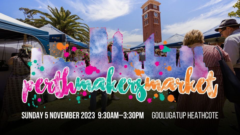 Perth Makers Market - Nov 5 2023