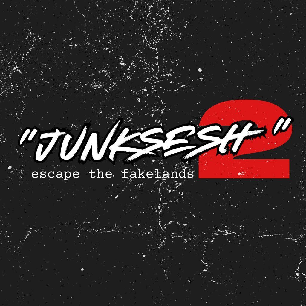 JUNKSESH 2: ESCAPE THE FAKELANDS (Powered by Junk Season)