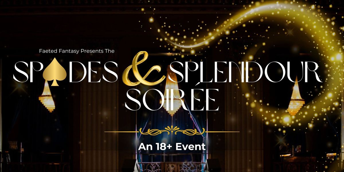 Spades and Splendour Soir\u00e9e a Faeted Fantasy Event