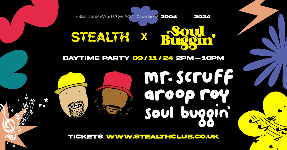 Mr Scruff &amp; Aroop Roy - Celebrating 20 Years of Stealth &amp; Soul Buggin' (Day Party)