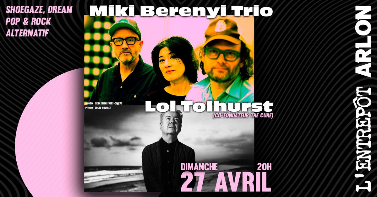 Miki Berenyi Trio + Lol Tolhurst \u2022 L'Entrep\u00f4t, Arlon