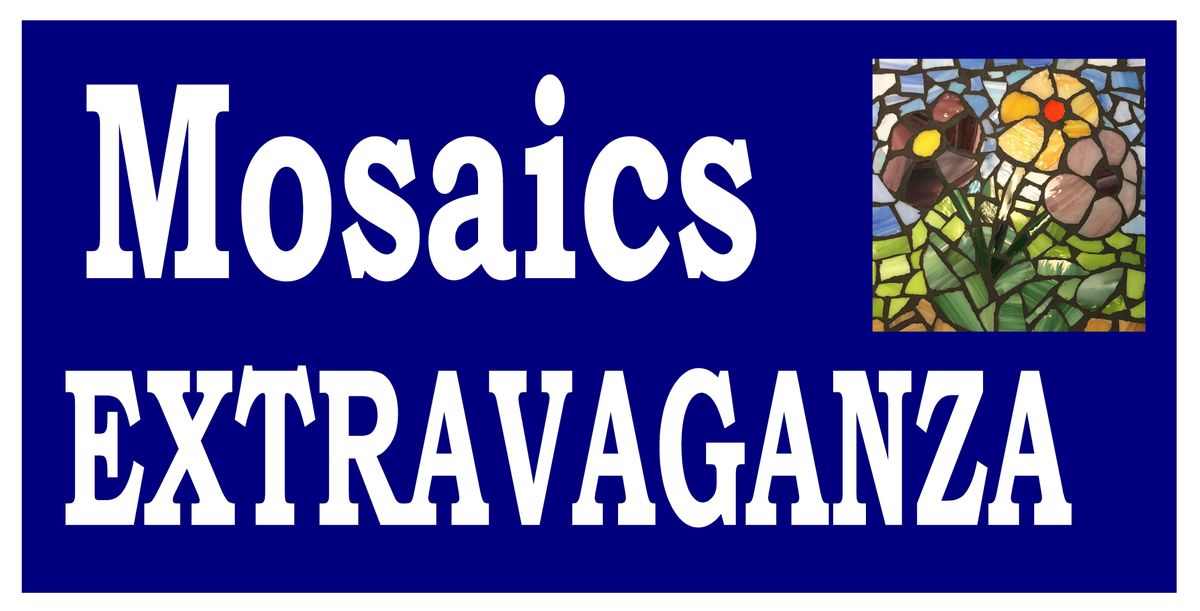 Mosaics Extravaganza - 6.19.21