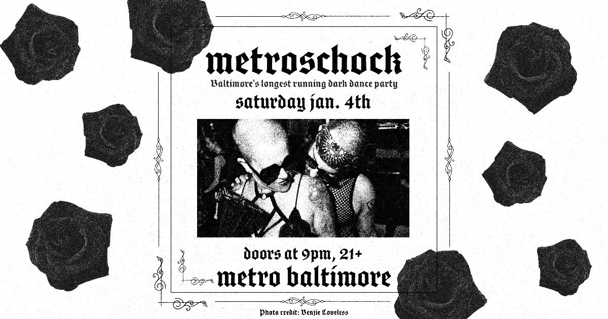 METROSCHOCK @ Metro Baltimore 