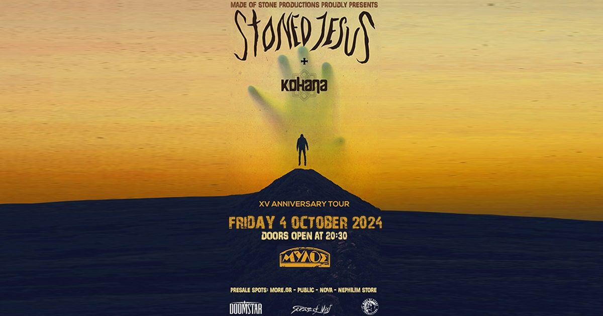 Stoned Jesus [UKR] w\/ Kohana [GR] \u2022 04.10.2024 \u2022 \u039c\u03cd\u03bb\u03bf\u03c2 Club