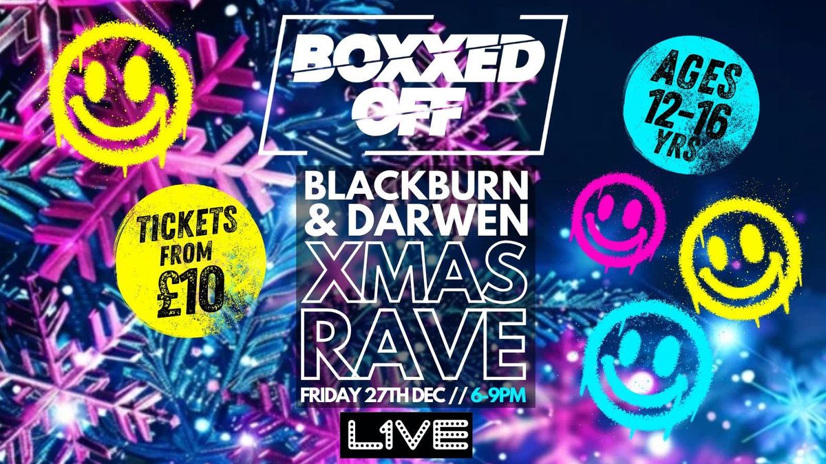 BOXXED OFF BLACKBURN &amp; DARWEN \/\/ XMAS RAVE \ud83d\udd0a\ud83d\udd0a\ud83d\udd0a