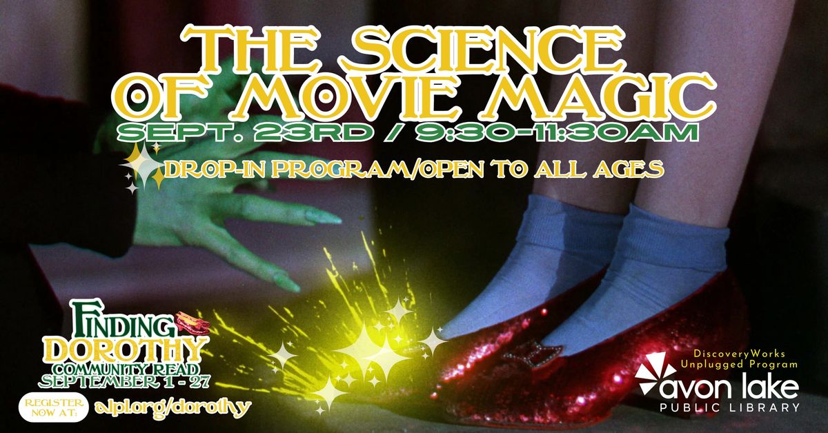 The Science of Movie Magic\/Wizard of Oz Science: DiscoveryWorks Unplugged 