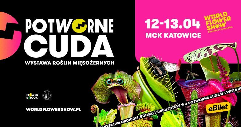 Potworne Cuda - Wystawa Ro\u015blin Mi\u0119so\u017cernych - MCK Katowice