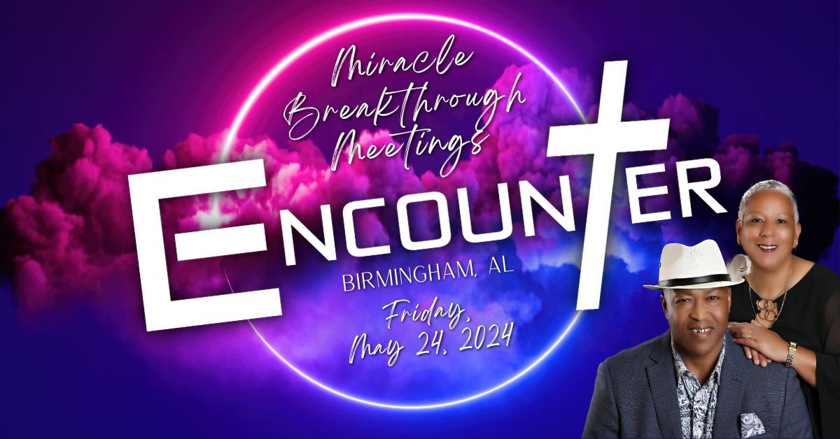 Miracle Breakthrough Meeting - Birmingham, Alabama