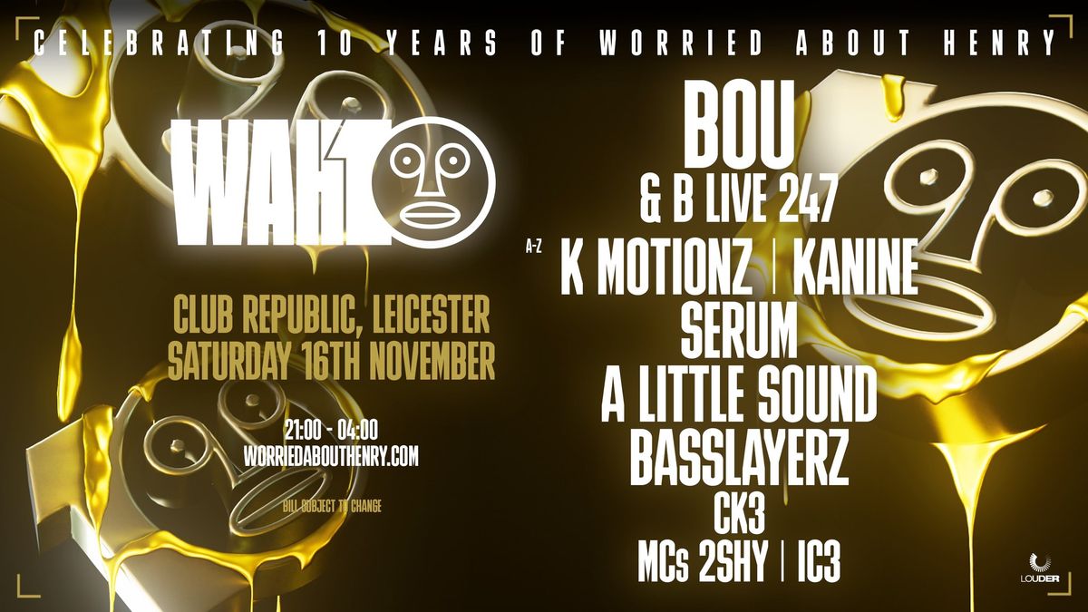 WAH10 LEICESTER | BOU, K MOTIONZ, KANINE & MORE