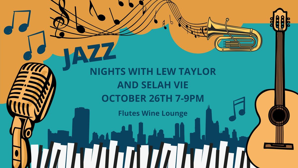 Jazz Night with Lew Taylor and Selah Vie at Flutes Wine Lounge!