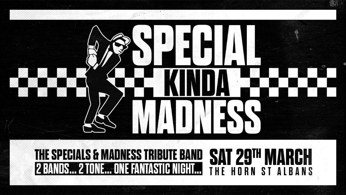 Special Kinda Madness | The Horn, St Albans