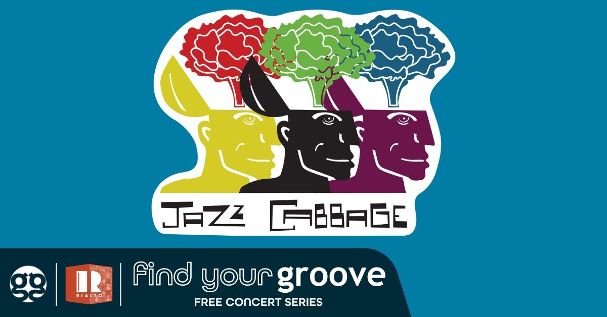 FREE SHOW: Jazz Cabbage at the Rialto