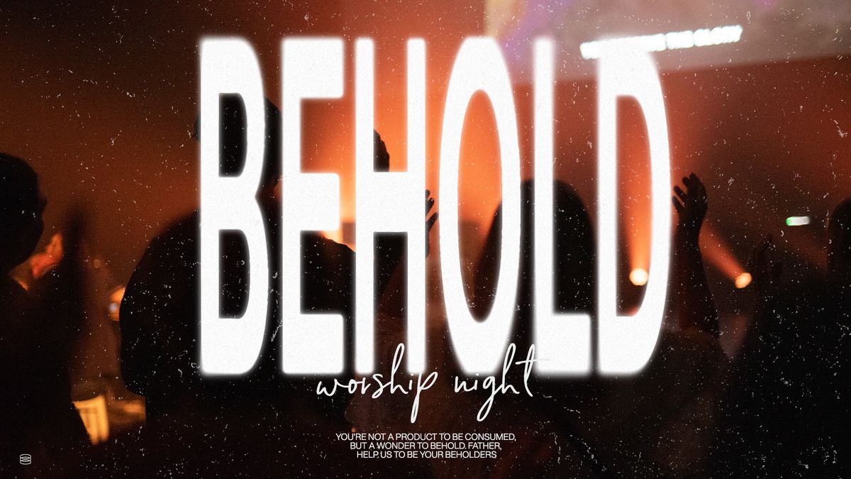 Behold - Worship Night