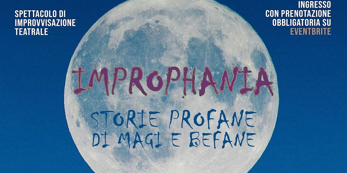 IMPROPHANIA - SPETTACOLO DI IMPROVVISAZIONE TEATRALE