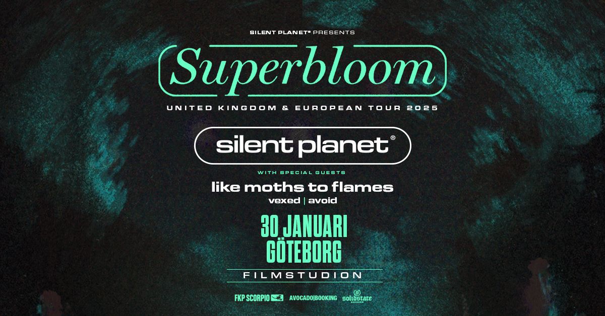 Silent Planet + special guests: Like Moths To Flames + Vexed + Avoid | G\u00f6teborg