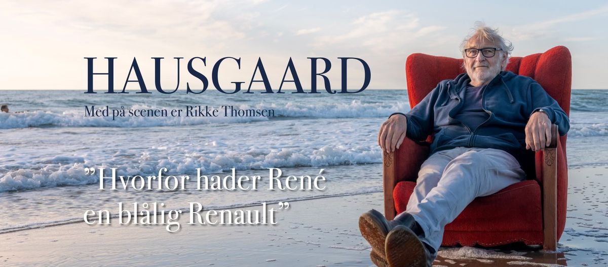 Niels Hausgaard - Hvorfor hader Ren\u00e9 en bl\u00e5lig Renault? \/\/ Skr\u00e5en, Royal Stage - EKSTRA, UDSOLGT