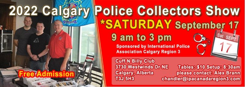 2022 Calgary, Alberta Police Collectors Show, 3730 Westwinds Dr NE ...