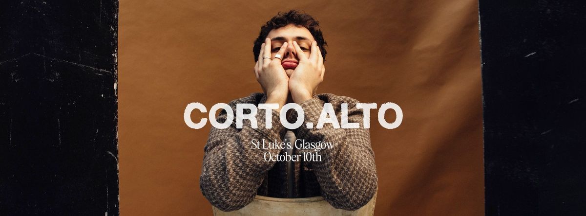 corto.alto - St Lukes \/ Glasgow \/ October 10th 2024