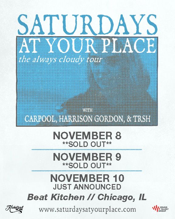 Saturdays At Your Place w\/ Carpool, Harrison Gordon & TRSH at Beat Kitchen (THREE NIGHTS!)