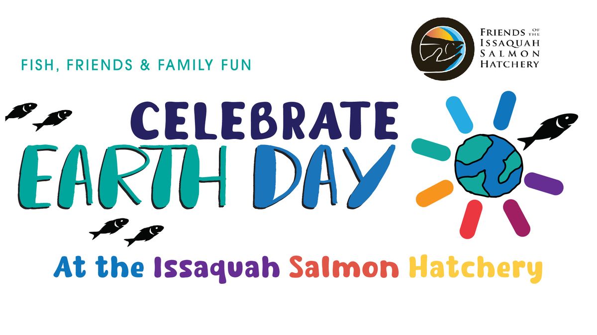 Celebrate Earth Day Weekend at the Issaquah Salmon Hatchery