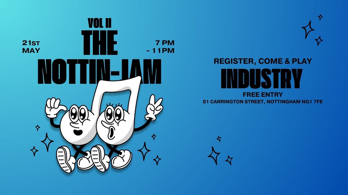 Nottin Jam Vol. II at Industry Notts on 21st May at 7pm