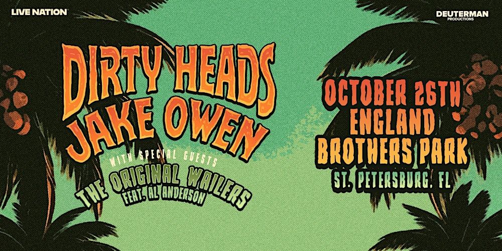 DIRTY HEADS & JAKE OWEN w\/ THE ORIGINAL WAILERS FT AL ANDERSON - ST PETE in Pinellas Park