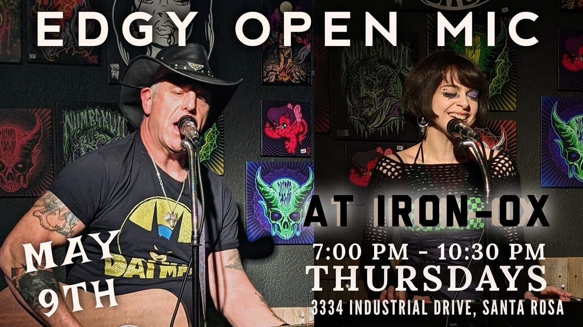 Edgy Open Mic- May 9th @ Iron Ox