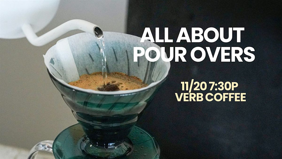 All About Pour Overs