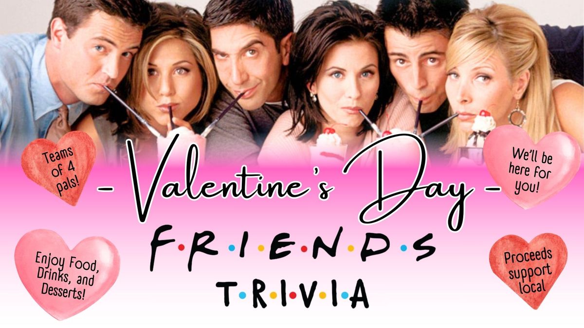 Valentine's Day FRIENDS THEMED Trivia Night