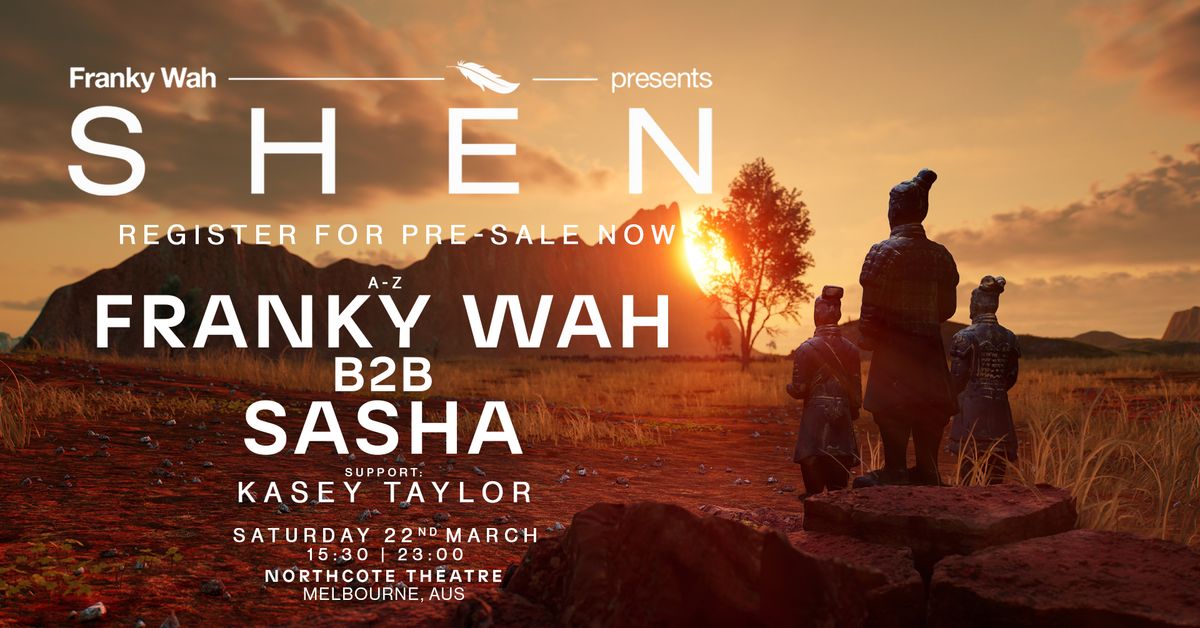 Franky Wah Presents: SH\u00c8N Melbourne | Franky Wah & Sasha 2025