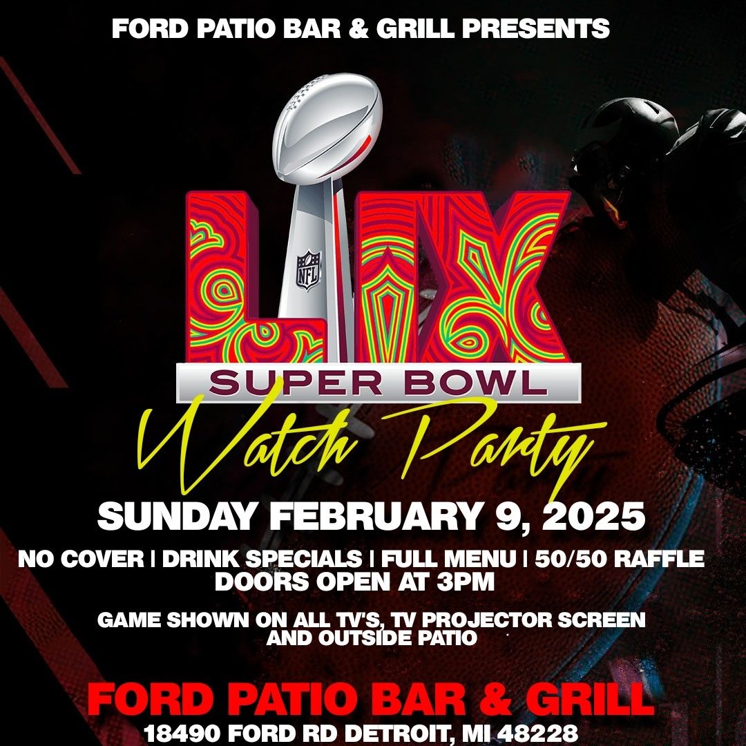 Ford Patio's Superbowl LIX Watch Party!