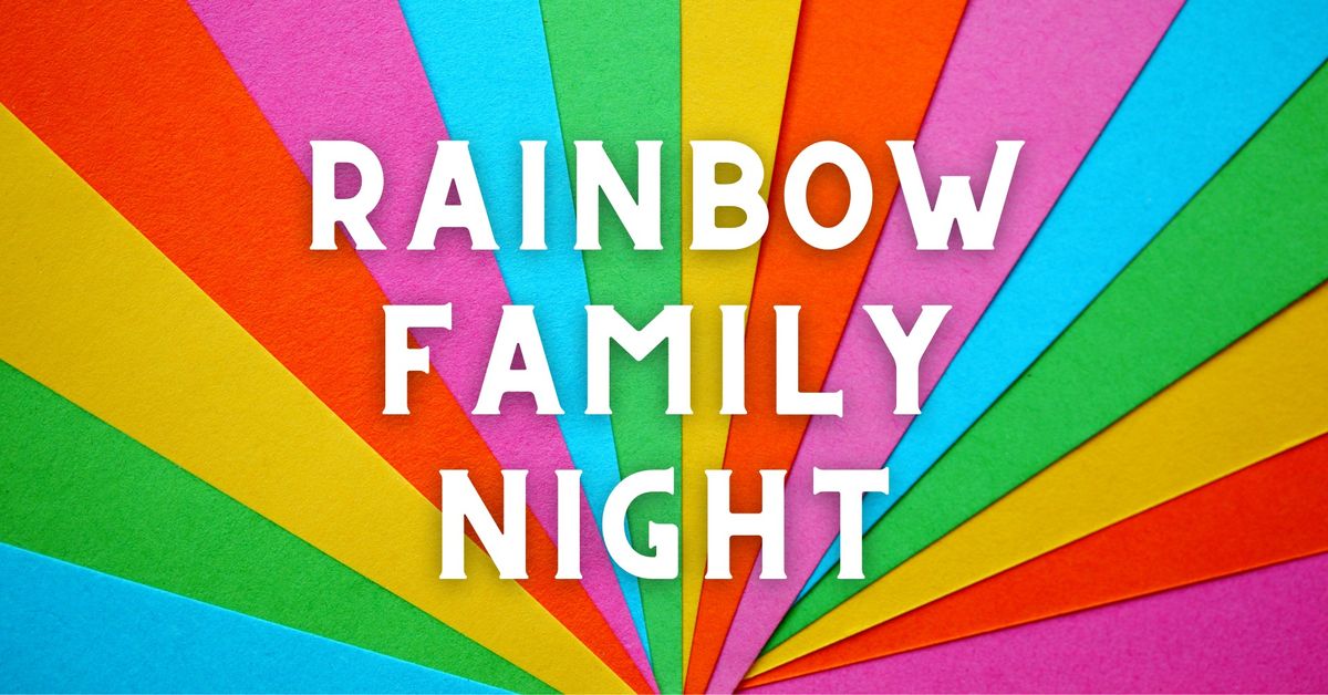 Rainbow Family Night