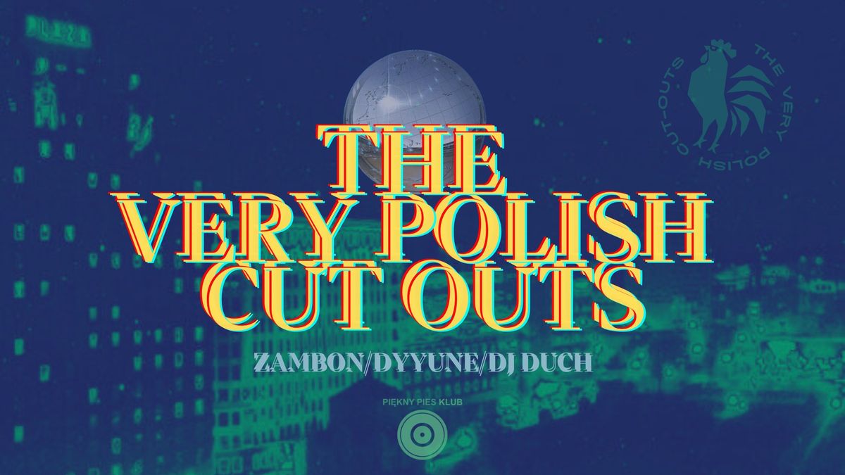 THE VERY POLISH CUT OUTS w Pi\u0119knym Psie