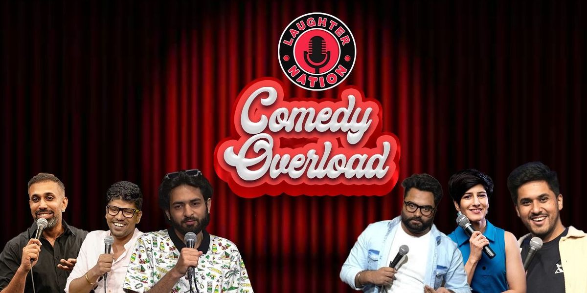 Comedy Overload - A comedy night for west Delhi