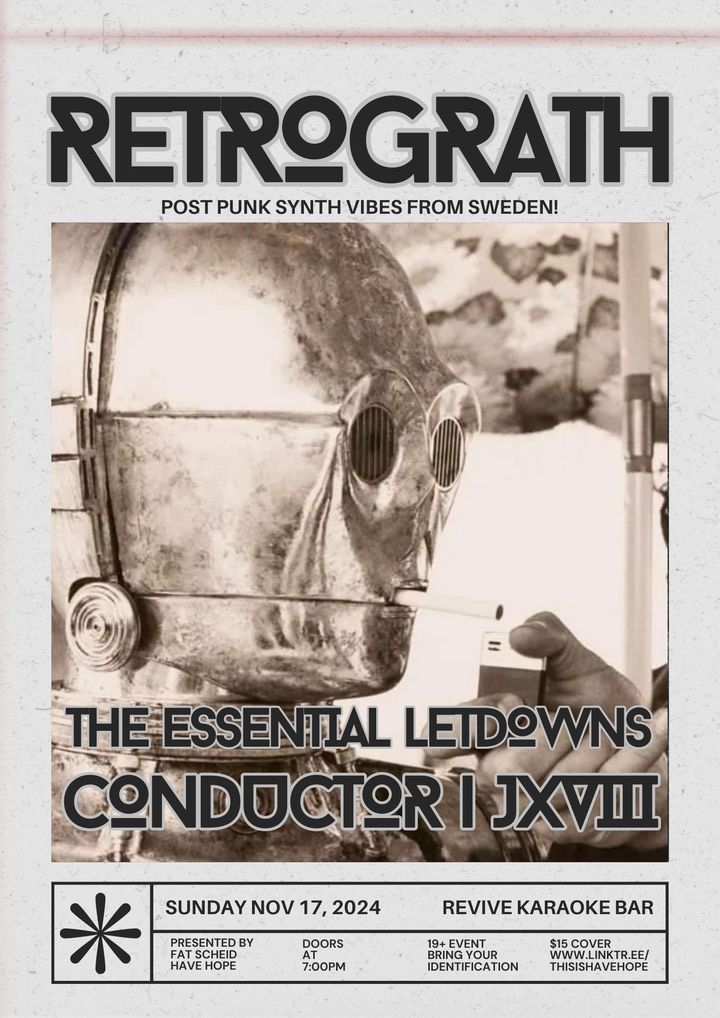 Retrograth (Sweden), The Essential Letdowns, Conductor, JXVIII - Nov 17 at Revive Karaoke