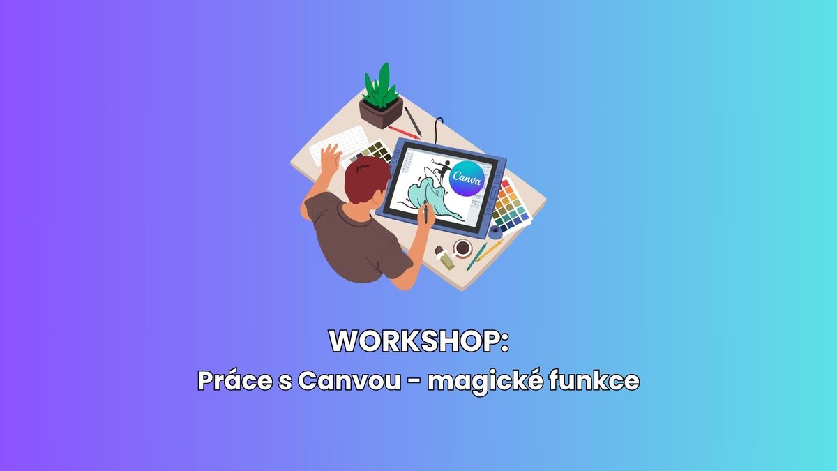 WORKSHOP: PR\u00c1CE S CANVOU - magick\u00e9 funkce