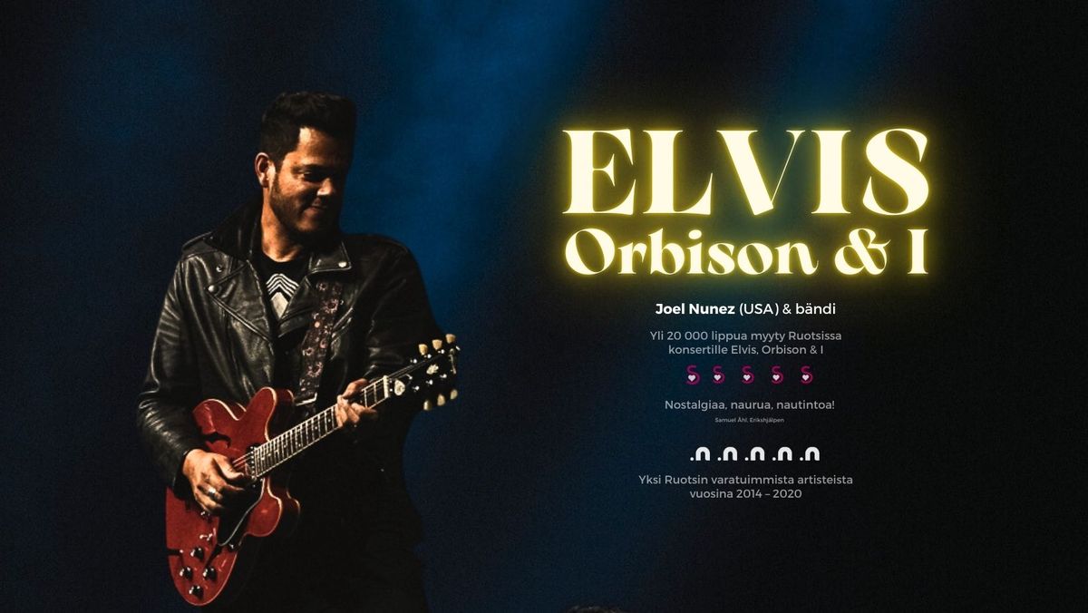 Elvis, Orbison & I - Vaasa - Ritz