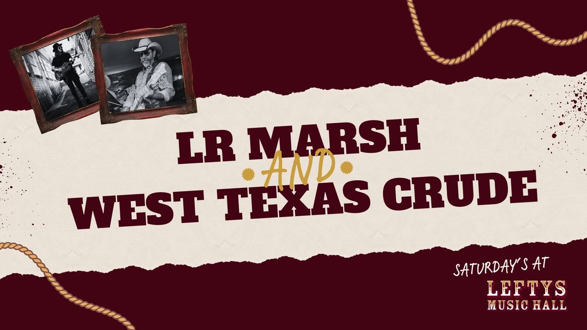 L.R. Marsh & West Texas Crude | Saturday's at Lefty's