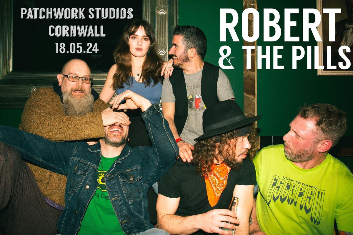 Patchwork Studios Presents: Robert & The Pills 