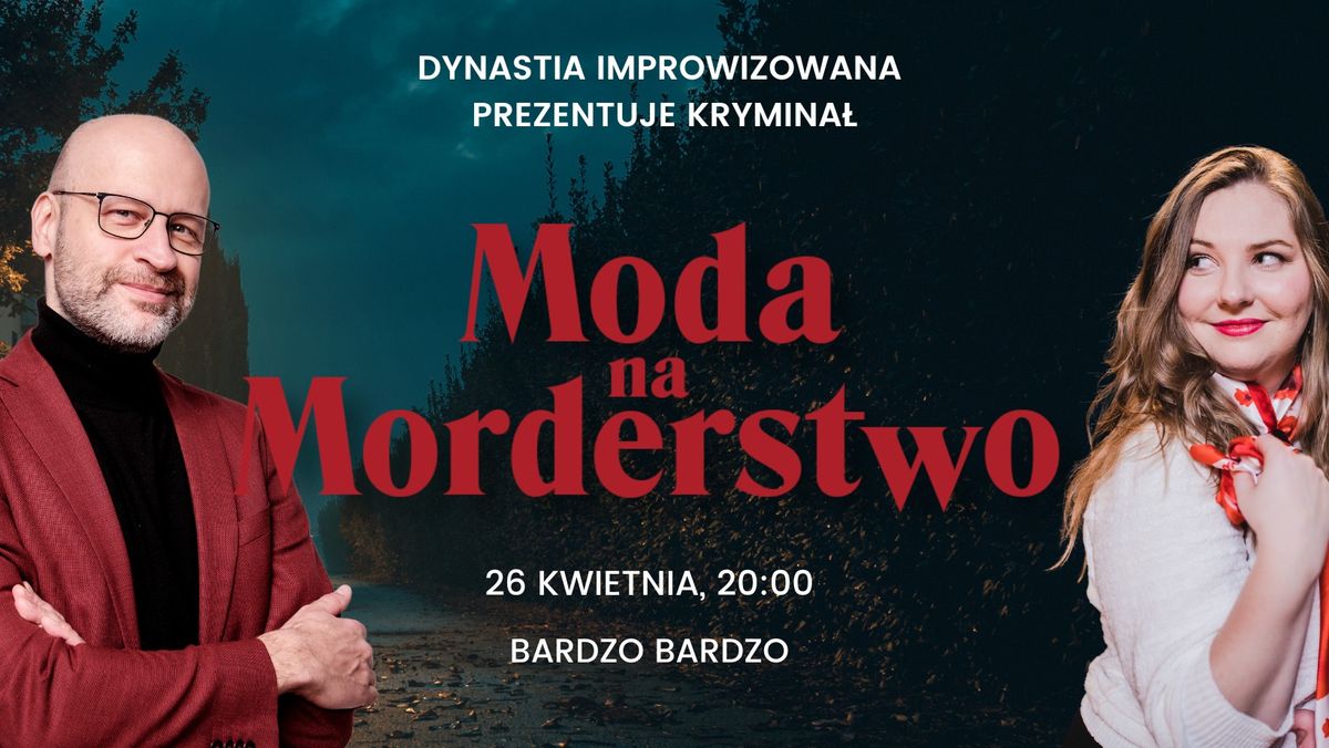 Dynastia Improwizowana: Moda na Morderstwo