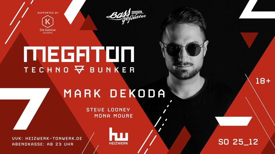 MEGATON TECHNO BUNKER w\/ MARK DEKODA + STEVE LOONEY + MONA MOURE IM HEIZWERK CLUB | TONWERK DORFEN