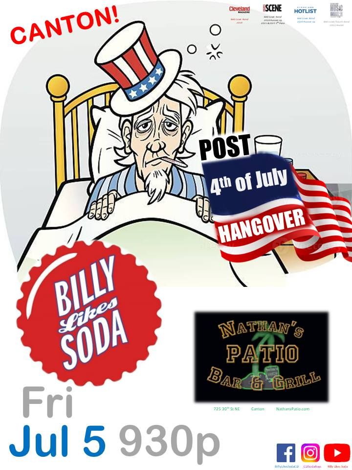 Post-4th of July Hangover Party w\/ Billy Likes Soda @ Nathan's Patio Canton!