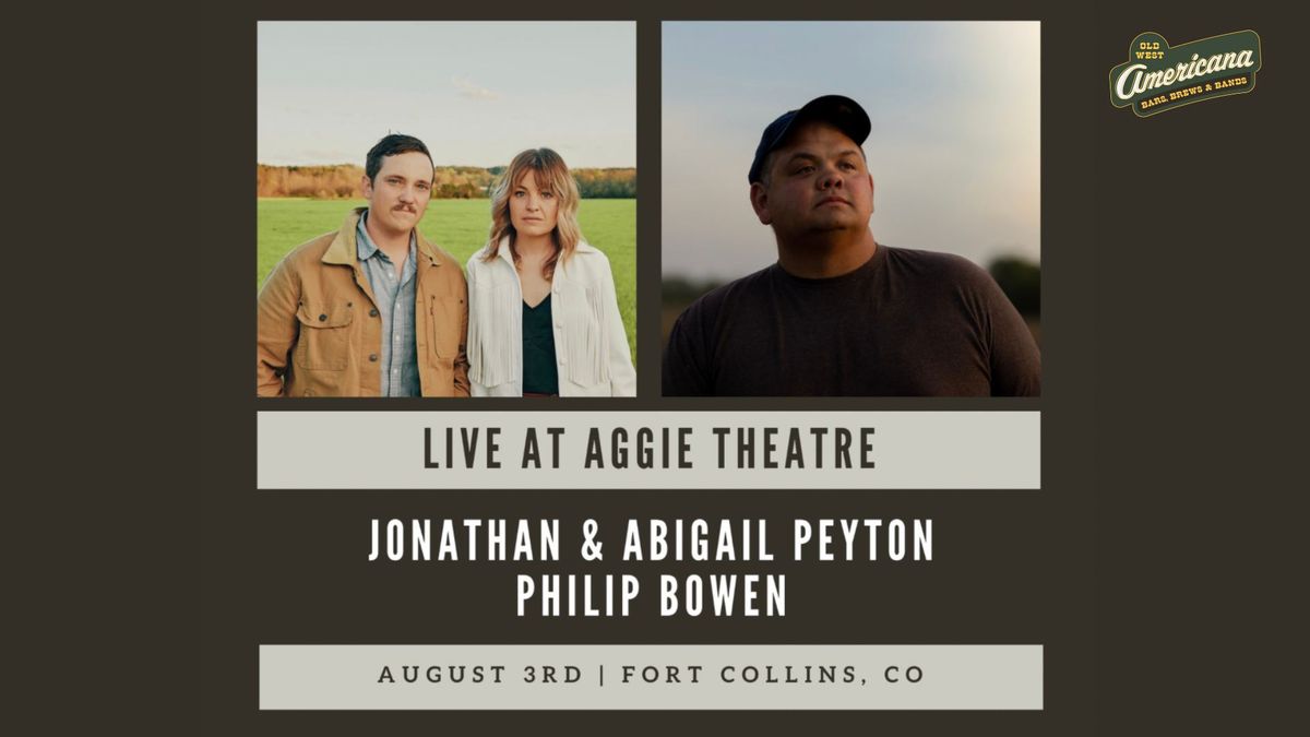 Jonathan & Abigail Peyton + Philip Bowen | Aggie Theatre | Presented by Old West Americana