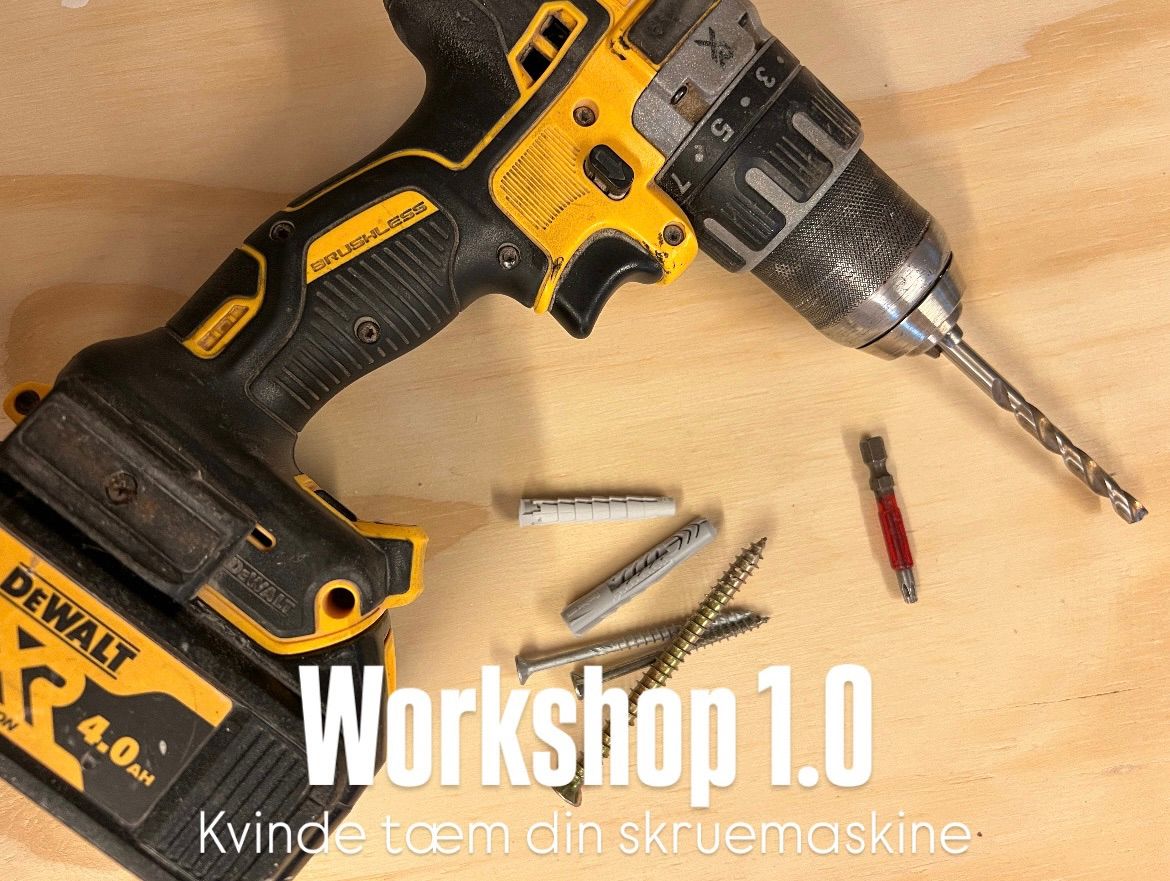 WORKSHOP - kvinde t\u00e6m din skruemaskine