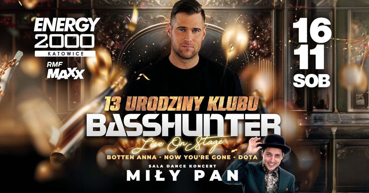 13 URODZINY KLUBU \u2605 BASSHUNTER \u2605 MI\u0141Y PAN - sala dance