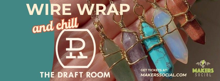 Intro to Wire-Wrapped Jewelry @ The Draft Room