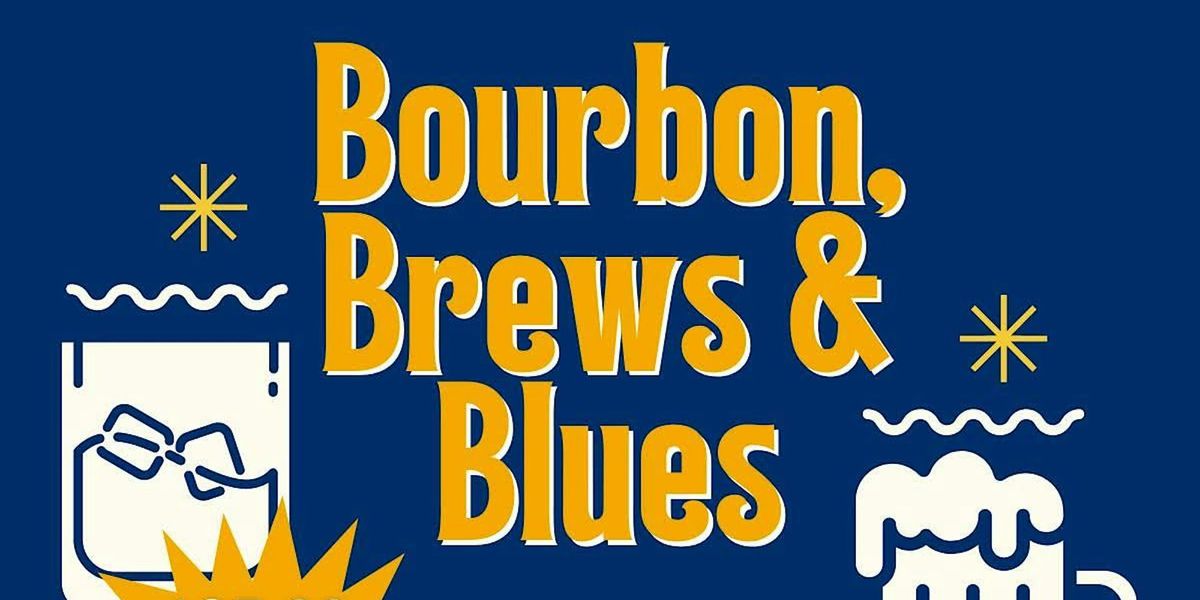 Bourbon, Brews & Blues