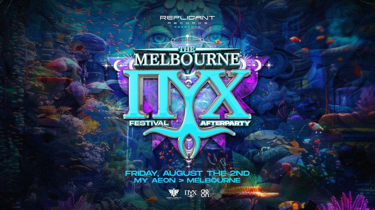 Replicant presents NYX Festival - Melbourne Afterparty