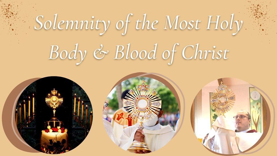 Solemnity of the Most Holy Body & Blood of Christ (Corpus Christi), Our ...